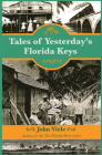 Tales of Yesterday's Florida Keys, First Edition By John Viele Cover Image
