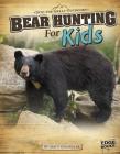 Bear Hunting for Kids (Edge Books: Into the Great Outdoors) Cover Image