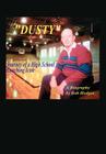 Dusty: Journey of a High School Coaching Icon By Bob Hodges Cover Image