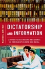 Dictatorship and Information: Authoritarian Regime Resilience in Communist Europe and China By Martin K. Dimitrov Cover Image