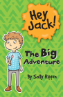 The Big Adventure (Hey Jack!) By Sally Rippin, Stephanie Spartels (Illustrator) Cover Image