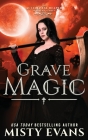 Grave Magic, The Accidental Reaper Paranormal Urban Fantasy Series, Book 5 By Misty Evans Cover Image