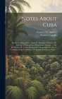 Notes About Cuba: Slavery. I. African Slave Trade. II. Abolition of Slavery. III. Inferences From the Last Presidential Message. -- The Cover Image
