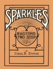 Sparkles - A Ragtime Two Step - Sheet Music for Piano By Chas B. Ennis Cover Image