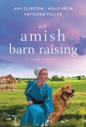 An Amish Barn Raising: Three Stories Cover Image