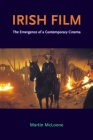 Irish Film: The Emergence of a Contemporary Cinema By Martin McLoone Cover Image