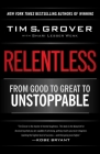 Relentless: From Good to Great to Unstoppable (Tim Grover Winning Series) Cover Image