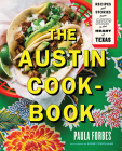 The Austin Cookbook: Recipes and Stories from Deep in the Heart of Texas Cover Image