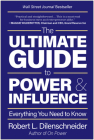 The Ultimate Guide to Power & Influence: Everything You Need to Know By Robert L. Dilenschneider Cover Image