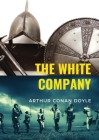 The White Company: a historical adventure by British writer Arthur Conan Doyle, set during the Hundred Years' War. The story is set in En Cover Image