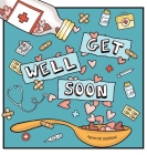 Get Well Soon By Agnes De Bezenac, Agnes De Bezenac (Illustrator) Cover Image