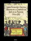 Indios Guaranies y Jesuitas Misiones de la Compañia de Jesus en el Paraguay (1610-1767) By Jean Paul Duviols Cover Image
