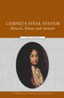 Leibniz's Final System: Monads, Matter, and Animals (Routledge Studies in Seventeenth-Century Philosophy) Cover Image