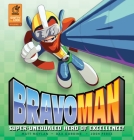 Bravoman Volume 1 (Hardcover) By Matt Moylan, Dax Gordine (Illustrator) Cover Image