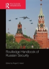 Routledge Handbook of Russian Security Cover Image