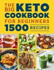 The Big Keto Cookbook for Beginners: 1500 Recipes By Lightning Bolt Press Cover Image