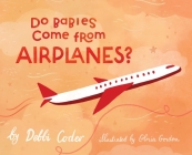 Do Babies Come from Airplanes? Cover Image