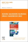 Saunders Nursing Drug Handbook 2022 Elsevier eBook on Vitalsource (Retail Access Card0 By Robert Kizior, Keith Hodgson Cover Image