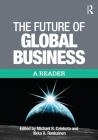 The Future of Global Business: A Reader By Michael Czinkota (Editor), Ilkka Ronkainen (Editor) Cover Image