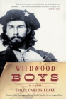 Wildwood Boys: A Novel By James Carlos Blake Cover Image
