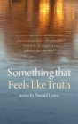 Something That Feels Like Truth By Donald Lystra Cover Image