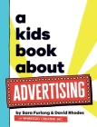 A Kids Book About Advertising By Sara Furlong, David Rhodes Cover Image
