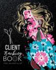 Client Tracking Book for Hairstylist: Customer Appointment Management System Log Book Information Keeper For Hair Stylists A - Z Alphabetical Tabs By Jk Roberts Cover Image