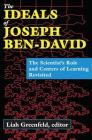 The Ideals of Joseph Ben-David: The Scientist's Role and Centers of Learning Revisited By Liah Greenfeld Cover Image