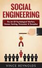 Social Engineering: The Art of Psychological Warfare, Human Hacking, Persuasion, and Deception By Vince Reynolds Cover Image