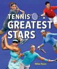 Tennis' Greatest Stars By Mike Ryan Cover Image