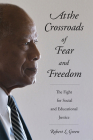 At the Crossroads of Fear and Freedom: The Fight for Social and Educational Justice Cover Image