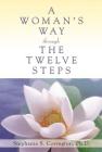 A Woman's Way through the Twelve Steps By Stephanie S. Covington, Ph.D. Cover Image