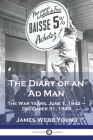 The Diary of an Ad Man: The War Years, June 1, 1942 - December 31, 1943 By James Webb Young Cover Image