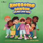 Awesome Dawson, It's Not Your Turn! By Julia Cook, Anna-Laura Sullivan (Illustrator) Cover Image