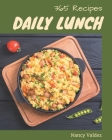 365 Daily Lunch Recipes: Lunch Cookbook - The Magic to Create Incredible Flavor! Cover Image