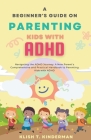 A Beginner's Guide on Parenting Kids with ADHD Cover Image