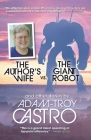 The Author's Wife vs. The Giant Robot By Adam-Troy Castro Cover Image