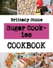 Sugar Cookies: chocolate fudge cookies recipes By Brittany Stone Cover Image