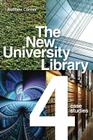 The New University Library: Four Case Studies By Matthew Conner Cover Image