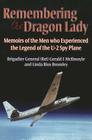 Remembering the Dragon Lady: Memoirs of the Men Who Experienced the Legend of the U-2 Spy Plane By Gerald McIlmoyle, Linda Rios Bromley Cover Image