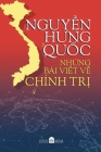 NhỮng Bài ViẾt VỀ Chính TrỊ By Nguyen Hung Quoc, Phe Bach (Producer), Uyên Nguyên (Designed by) Cover Image