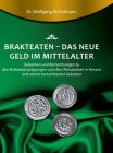 Brakteaten - Das neue Geld im Mittelalter: Betrachtungen und Gedanken zu den Brakteatenprägungen und dem mittelalterlichen Münzwesen in Hessen uns sei Cover Image