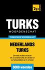Thematische woordenschat Nederlands-Turks - 3000 woorden By Andrey Taranov Cover Image