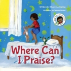 Where Can I Praise? Cover Image