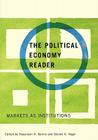 The Political Economy Reader: Markets as Institutions Cover Image