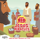 Jesus' Miracles, One Big Story Board Book By B&H Kids Editorial Staff Cover Image