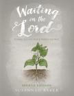 Waiting on the Lord: Finding the One Who is Worth the Wait Second Edition By Susannah Baker Cover Image