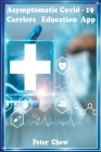 Asymptomatic Covid-19 Carriers Education App Cover Image