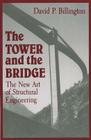 The Tower and the Bridge: The New Art of Structural Engineering By David P. Billington Cover Image