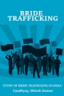 Study of bride trafficking in India By Upadhyay Mitesh Kumar Cover Image